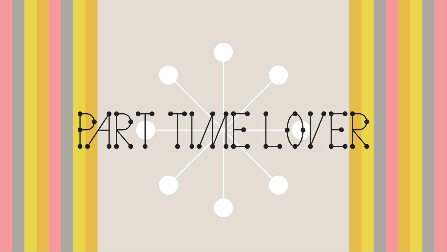 Part Time Lover Ambient Menu